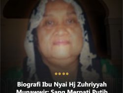 Biografi Ibu Nyai Hj Zuhriyyah Munawwir Sang Merpati Putih Berparuh Emas