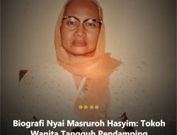 Biografi Nyai Masruroh Hasyim: Tokoh Wanita Tangguh Pendamping Hadratussyaikh