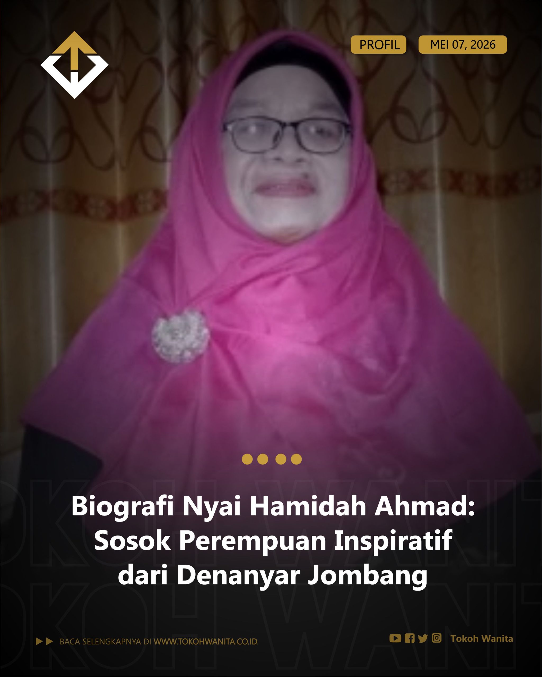 Biografi Nyai Hamidah Ahmad: Sosok Perempuan Inspiratif dari Denanyar Jombang