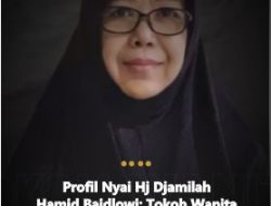 Profil Nyai Hj Djamilah Hamid Baidlowi: Tokoh Wanita dari Pesantren Lasem