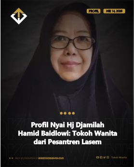 Profil Nyai Hj Djamilah Hamid Baidlowi: Tokoh Wanita dari Pesantren Lasem