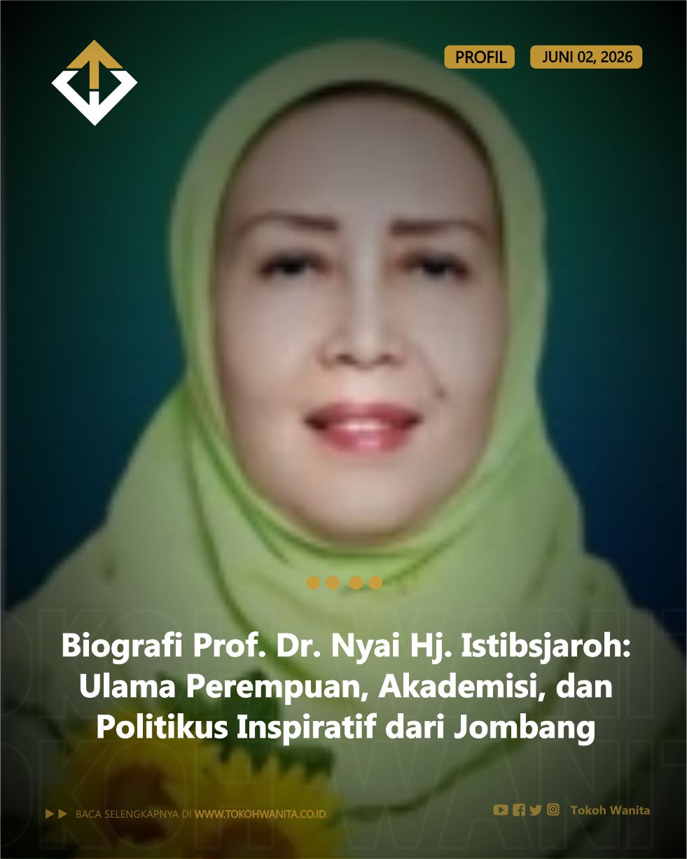 Biografi Prof. Dr. Nyai Hj. Istibsjaroh: Ulama Perempuan, Akademisi, dan Politikus Inspiratif dari Jombang
