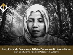 Nyai Dlomroh, Perempuan di Balik Perjuangan KH Abdul Karim dan Berdirinya Pondok Pesantren Lirboyo