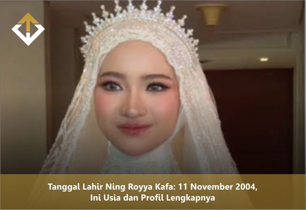 Tanggal Lahir Ning Royya Kafa: 11 November 2004, Ini Usia dan Profil Lengkapnya