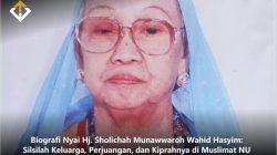 Biografi Nyai Hj. Sholichah Munawwaroh Wahid Hasyim: Silsilah Keluarga, Perjuangan, dan Kiprahnya di Muslimat NU