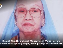 Biografi Nyai Hj. Sholichah Munawwaroh Wahid Hasyim: Silsilah Keluarga, Perjuangan, dan Kiprahnya di Muslimat NU