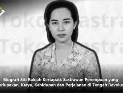 Biografi Siti Rukiah Kertapati: Sastrawan Perempuan yang Terlupakan, Karya, Kehidupan dan Perjalanan di Tengah Revolusi