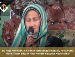 Bu Nyai Nur Hannah Hasanah Watucongol: Biografi, Putra Putri Mbah Dalhar, Silsilah Nyai Nur dan Keluarga Mbah Dalhar