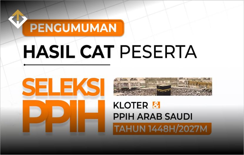 Pengumuman Hasil CAT Peserta Seleksi PPIH Kloter dan PPIH Arab Saudi Tahun 2027