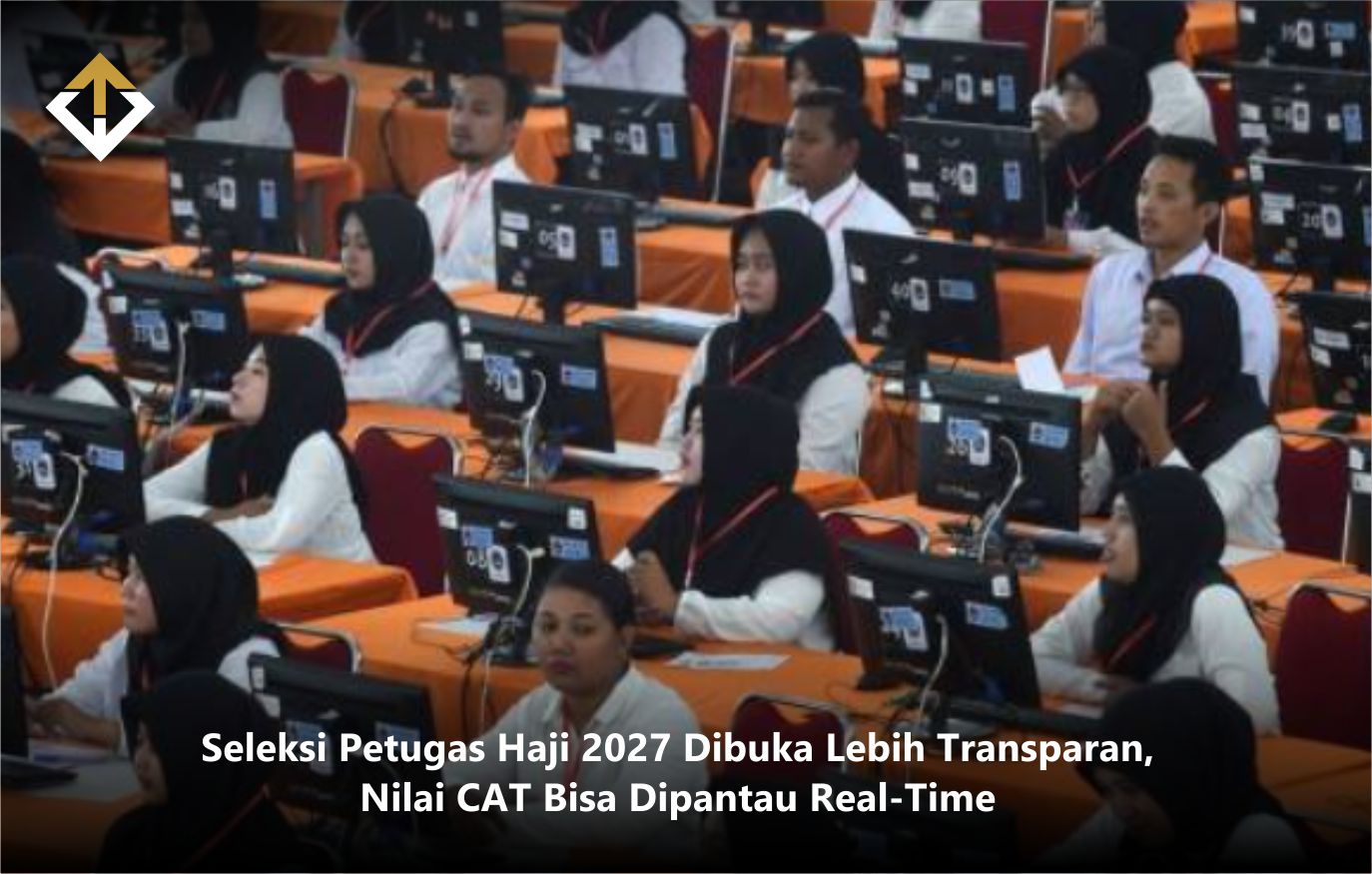 Seleksi Petugas Haji 2027 Dibuka Lebih Transparan, Nilai CAT Bisa Dipantau Real-Time