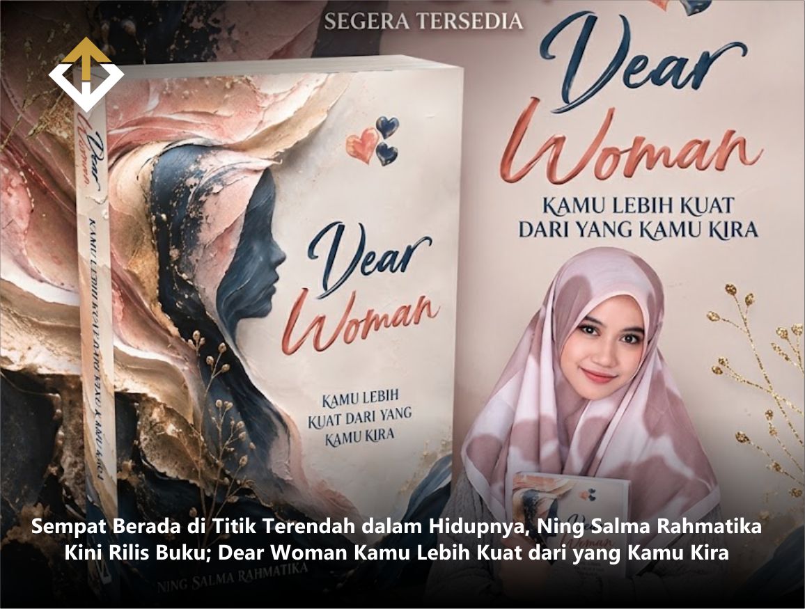 Sempat Berada di Titik Terendah dalam Hidupnya, Ning Salma Rahmatika Kini Rilis Buku; Dear Woman Kamu Lebih Kuat dari yang Kamu Kira